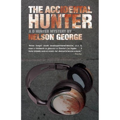 The Accidental Hunter - (D Hunter Mystery) 2nd Edition by  Nelson George (Paperback)