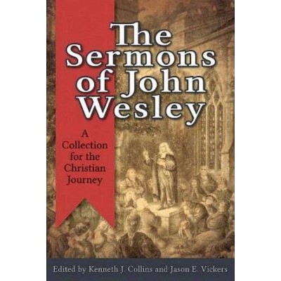 The Sermons of John Wesley - by  Kenneth J Collins & Jason E Vickers (Paperback)