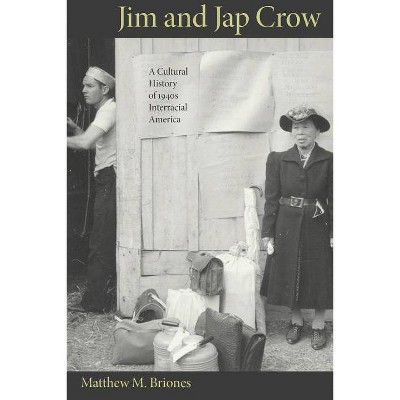 Jim and Jap Crow - by  Matthew M Briones (Paperback)