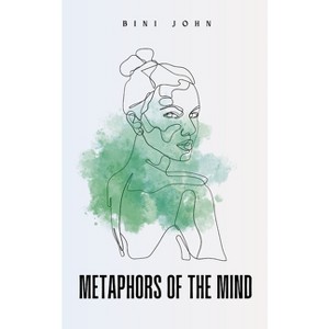 Metaphors of the Mind - by  Bini John (Paperback) - 1 of 1
