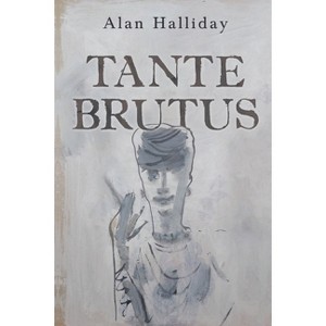 Tante Brutus - by  Alan Halliday (Paperback) - 1 of 1