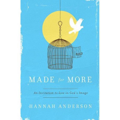 Made for More - by  Hannah Anderson (Paperback)