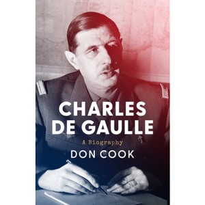 Charles de Gaulle - by  Don Cook (Paperback) - 1 of 1