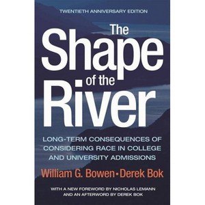 The Shape of the River - (William G. Bowen) by  William G Bowen & Derek Bok (Paperback) - 1 of 1