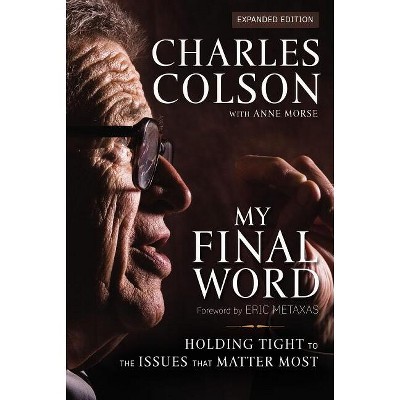 My Final Word - by  Charles W Colson (Paperback)