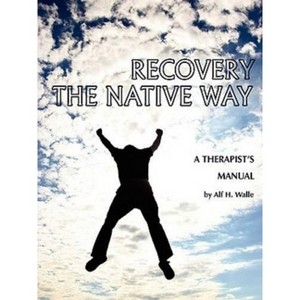 Recovery the Native Way - by  Alf H Walle (Paperback) - 1 of 1