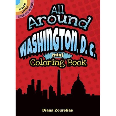 All Around Washington, D.C. Mini Coloring Book - (Dover Little Activity Books) by  Diana Zourelias (Paperback)