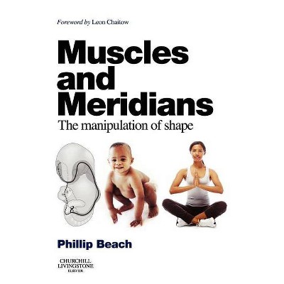 Muscles and Meridians - by  Phillip Beach (Paperback)