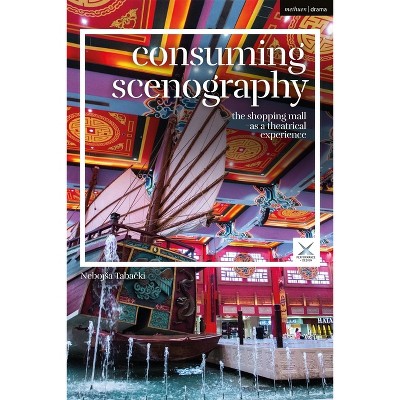 Consuming Scenography - (Performance and Design) by  Nebojsa Tabacki (Paperback)