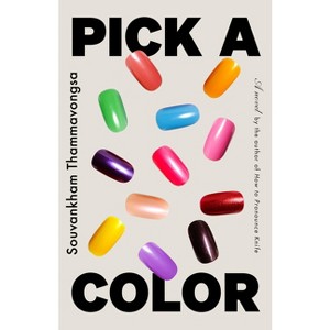 Pick a Color - by  Souvankham Thammavongsa (Hardcover) - 1 of 1