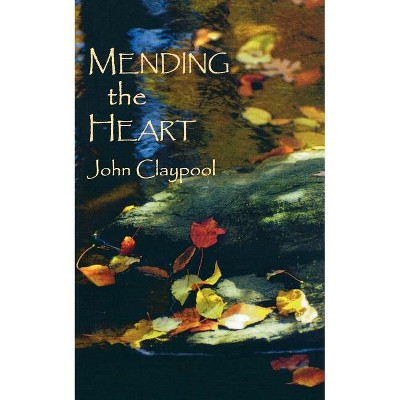 Mending the Heart - by  John Claypool (Paperback)