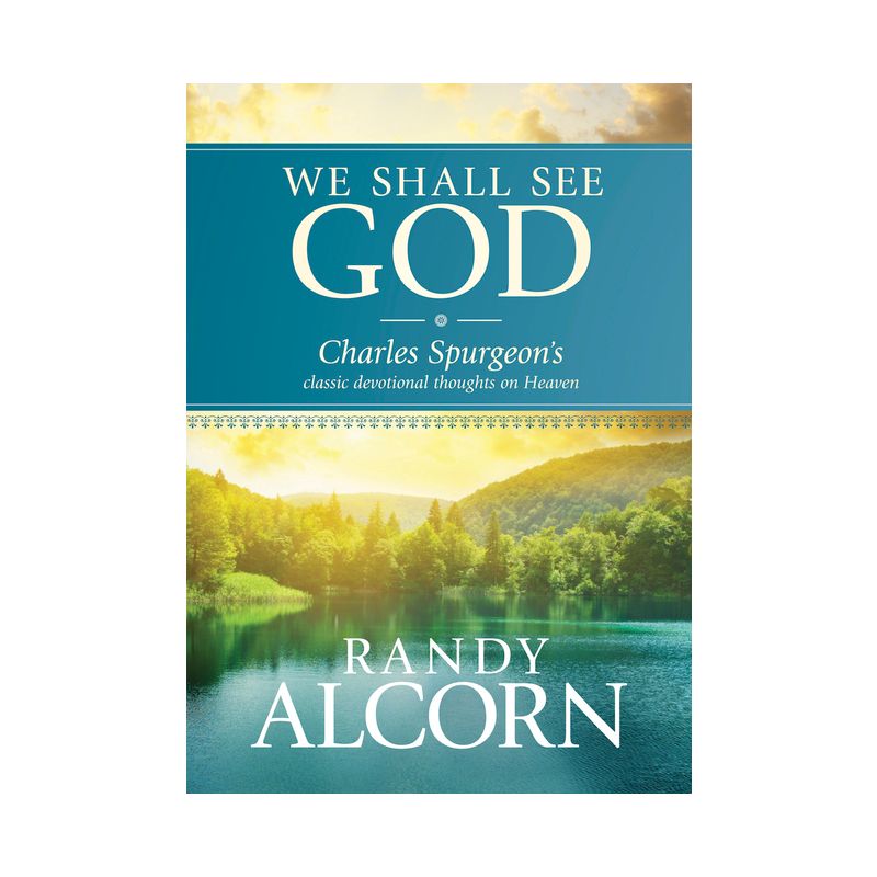 We Shall See God - by  Randy Alcorn & Charles H Spurgeon (Hardcover), 1 of 2
