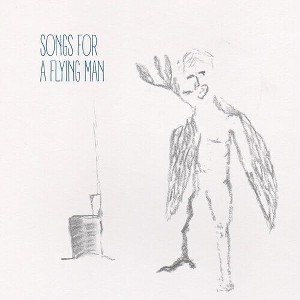 Alexandre Saada - Songs for a Flying Man (180 Gram Vinyl) - 1 of 1