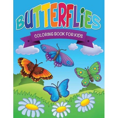 Butterflies Coloring Book for Kids - by  Robert Bailey (Paperback)