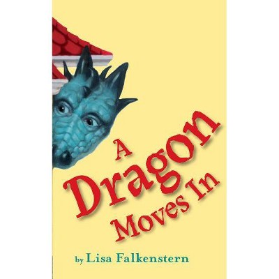 A Dragon Moves in - by  Lisa Falkenstern (Paperback)