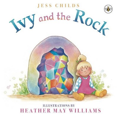 Ivy and the Rock - by  Jess Childs (Paperback)