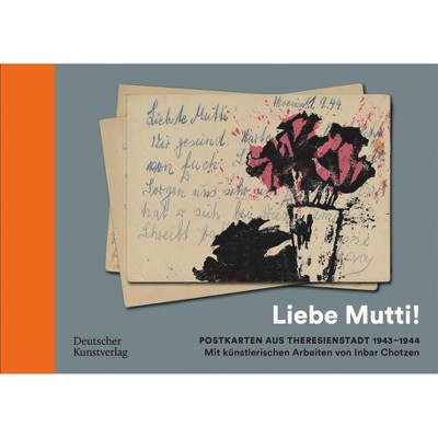 "Liebe Mutti!" - by  Inbar Chotzen & Klaus Hillenbrand & Ruth Preusse (Hardcover)