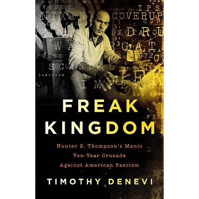 Freak Kingdom - by  Timothy DeNevi (Paperback)