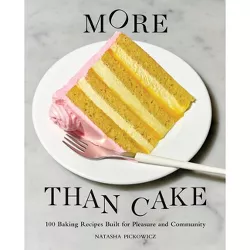 More Than Cake - by  Natasha Pickowicz (Hardcover)