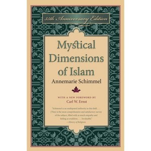 Mystical Dimensions of Islam - 35th Edition by  Annemarie Schimmel (Paperback) - 1 of 1