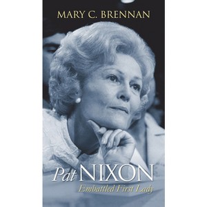 Pat Nixon - (Modern First Ladies) by Mary C Brennan - 1 of 1