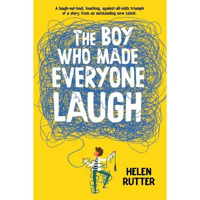 The Boy Who Made Everyone Laugh - by  Helen Rutter (Hardcover)