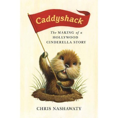 Caddyshack - by  Chris Nashawaty (Paperback)