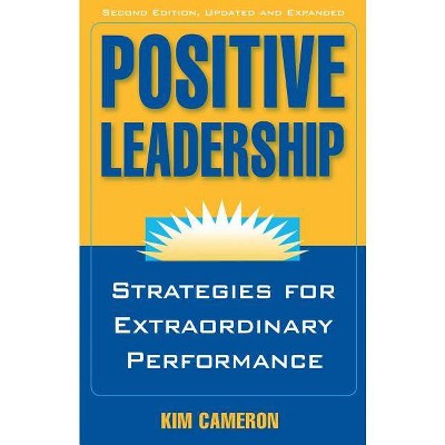 Positive Leadership - 2nd Edition by  Kim S Cameron (Paperback)