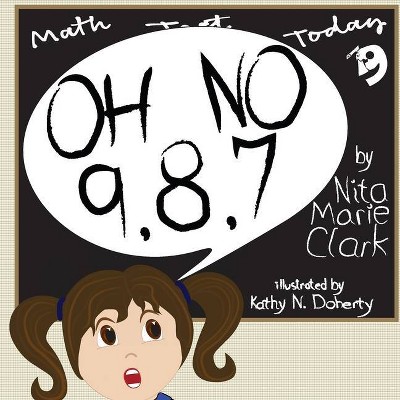 Oh No! 9,8,7 - by  Nita Marie Clark (Paperback)