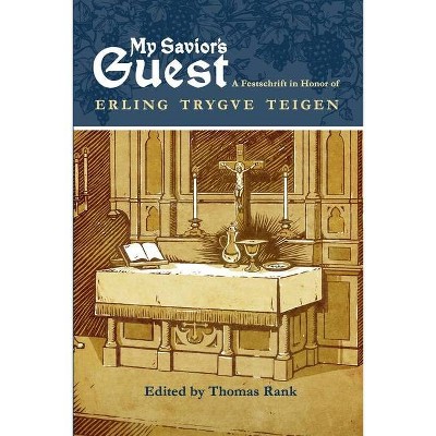 My Savior's Guest - by  Thomas Rank & James Braun & Mark Degarmeaux (Paperback)