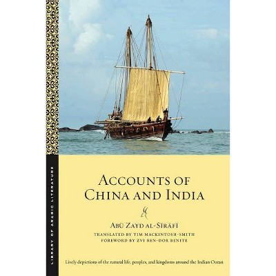 Accounts of China and India - (Library of Arabic Literature) by  Ab&#363 & Zayd Al-S&#299 & r&#257 & f&#299 (Paperback)