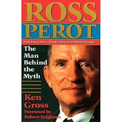 Ross Perot - by  Ken Gross (Paperback)