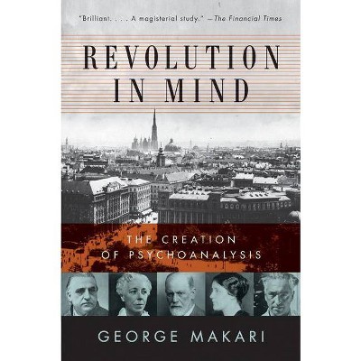 Revolution in Mind - by  George Makari (Paperback)