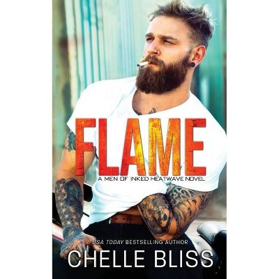 Flame - (Men of Inked: Heatwave) by  Chelle Bliss (Paperback)