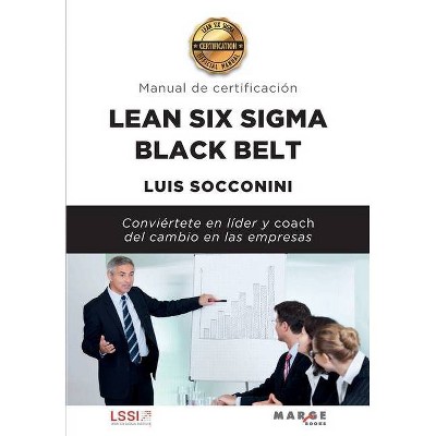 Lean Six Sigma Black Belt. Manual de certificación - by  Luis Socconini (Paperback)