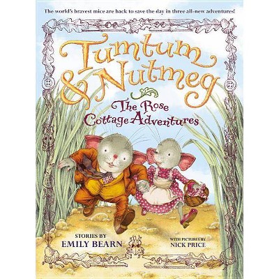 The Tumtum & Nutmeg: The Rose Cottage Adventures - by  Emily Bearn (Paperback)