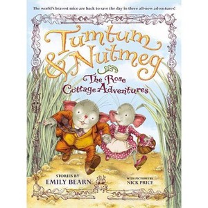 The Tumtum & Nutmeg: The Rose Cottage Tales - by  Emily Bearn (Paperback) - 1 of 1