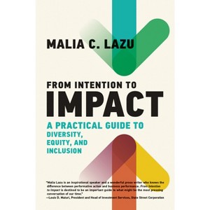 From Intention to Impact - (Management on the Cutting Edge) by  Malia C Lazu (Hardcover) - 1 of 1