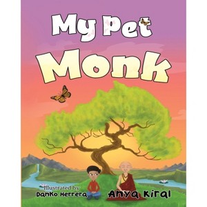 My Pet Monk - by  Anya Kiral (Paperback) - 1 of 1