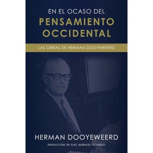En el ocaso del pensamiento occidental - by  Herman Dooyeweerd (Paperback) - 1 of 1