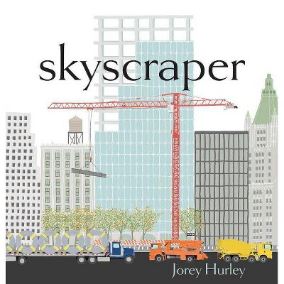 Skyscraper - by  Jorey Hurley (Hardcover)