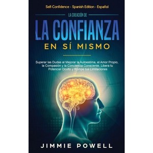 La Creación de la Confianza en Sí Mismo - by Jimmie Powell - 1 of 1