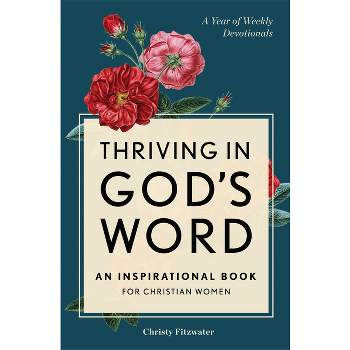 Thriving in God's Word - by  Christy Fitzwater (Paperback)