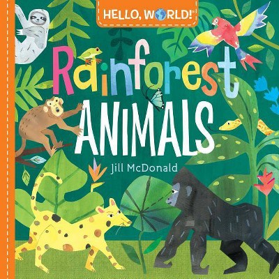 Hello, World! Rainforest Animals - by  Jill McDonald