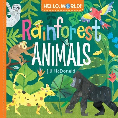 Hello, World! Rainforest Animals - by  Jill McDonald (Board Book)