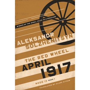 April 1917 - (Center for Ethics and Culture Solzhenitsyn) by  Aleksandr Solzhenitsyn (Hardcover) - 1 of 1