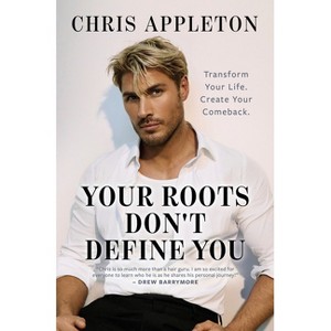 Your Roots Don't Define You - by  Chris Appleton (Hardcover) - 1 of 1