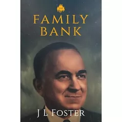 The Family Bank - by  Jl Foster (Paperback)
