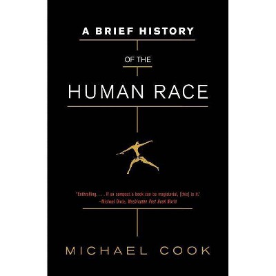 A Brief History of the Human Race - by  Michael Cook & M A Cook (Paperback)