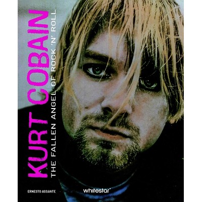 Kurt Cobain - by  Ernesto Assante (Hardcover)